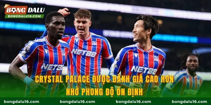 Crystal Palace được đánh giá cao hơn nhờ phong độ ổn định 
